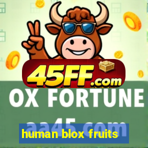 human blox fruits